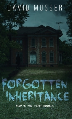 Forgotten Inheritance by Musser, David