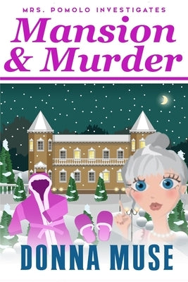 Mansion & Murder: Mrs. Pomolo Investigates by Muse, Donna