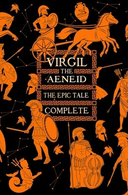 Aeneid, the Epic Tale Complete by Flame Tree Studio (Literature and Scienc