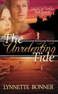 The Unrelenting Tide by Bonner, Lynnette