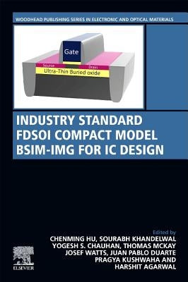 Industry Standard Fdsoi Compact Model Bsim-Img for IC Design by Hu, Chenming