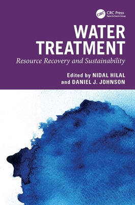 Water Treatment: Resource Recovery and Sustainability by Hilal, Nidal