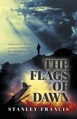 The Flags of Dawn by Francis, Stanley