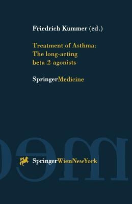 Treatment of Asthma: The Long-Acting Beta-2-Agonists by Kummer, Friedrich
