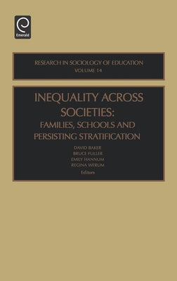 Inequality Across Societies: Families, Schools and Persisting Stratification by Fuller, Bruce