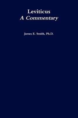 Leviticus, a Commentary by Smith, James E.