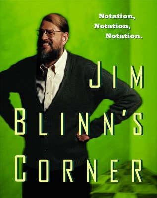 Jim Blinn's Corner: Notation, Notation, Notation by Blinn, Jim