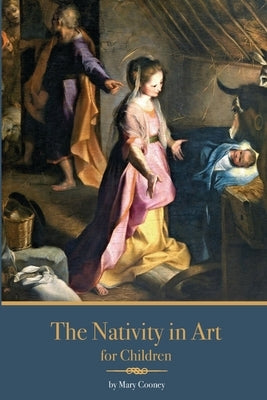 The Nativity in Art for Children by Cooney, Mary L.