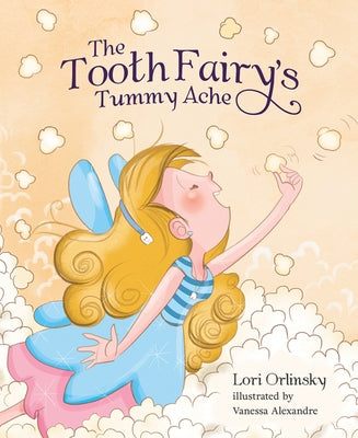 The Tooth Fairy's Tummy Ache by Orlinsky, Lori