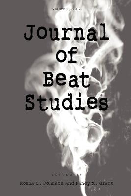 Journal of Beat Studies Vol 1 by Johnson, Ronna C.