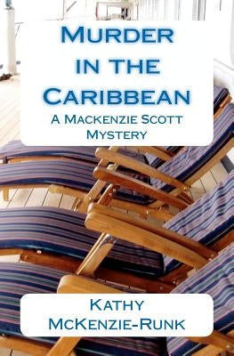 Murder in the Caribbean: A Mackenzie Scott Mystery by McKenzie-Runk, Kathy M.