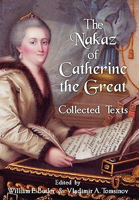 The Nakaz of Catherine the Great: Collected Texts. by Butler, William E.