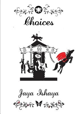 Choices by Ishaya, Jaya