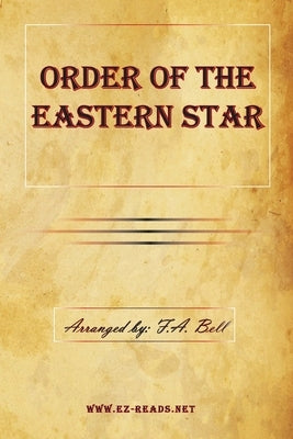 Order of the Eastern Star by Bell, F. a.