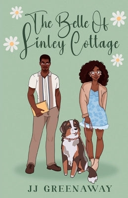The Belle of Linley Cottage: An Small Town Opposites Attract Romance by Greenaway, J. J.