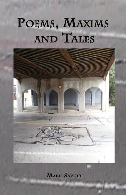 Poems, Maxims, and Tales by Savett, Marc
