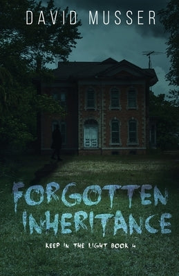 Forgotten Inheritance by Musser, David