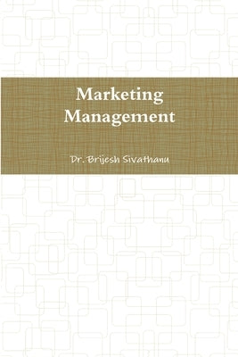 Marketing Management by Sivathanu, Brijesh