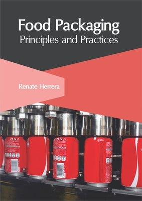 Food Packaging: Principles and Practices by Herrera, Renate