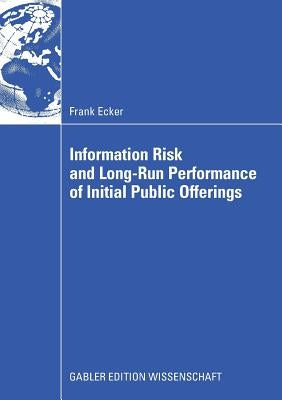 Information Risk and Long-Run Performance of Initial Public Offerings by Ecker, Frank