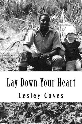 Lay Down Your Heart by Caves, Lesley