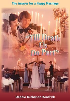 Till Death Us Do Part by Kendrick, Debbie Buchanan