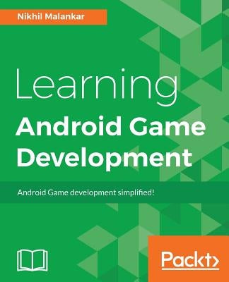 Learning Android Game Development by Malankar, Nikhil