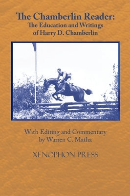 The Chamberlin Reader: The Education and Writings of H.D. Chamberline 1907- by Chamberlin, Harry D.