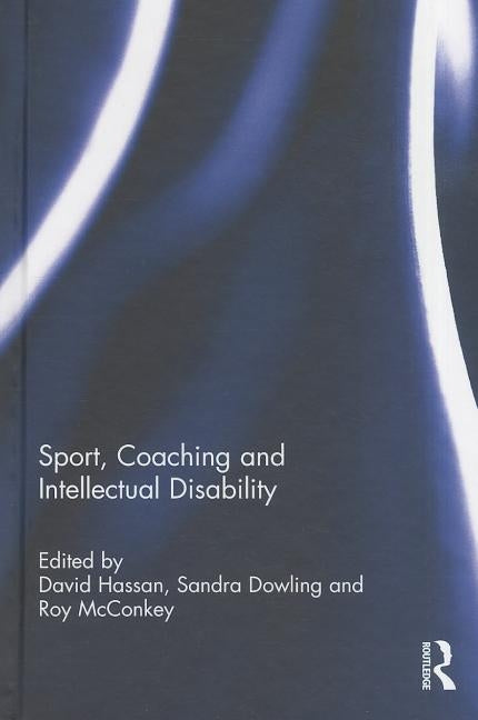Sport, Coaching and Intellectual Disability by Hassan, David