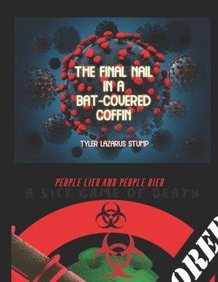 The Final Nail In A Bat Covered Coffin by Stump, Tyler Lazarus