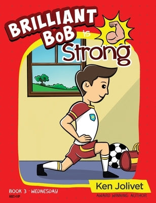 Brilliant Bob is Strong by Jolivet, Kenneth T.