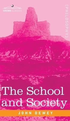 School and Society by Dewey, John