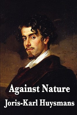 Against Nature by Huysmans, Joris Karl