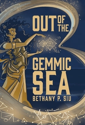 Out of the Gemmic Sea by Siu, Bethany