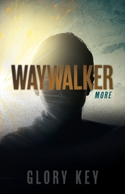 Waywalker: More by Key, Glory