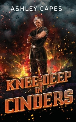 Knee-Deep in Cinders by Capes, Ashley