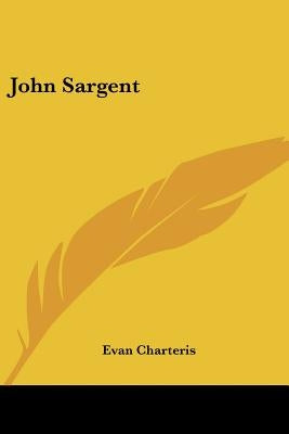 John Sargent by Charteris, Evan