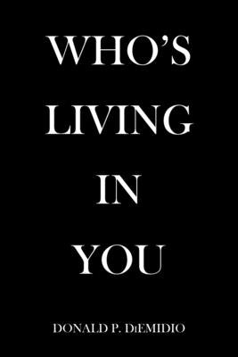Who's Living in You by Diemidio, Donald P.