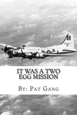 It Was A Two-Egg Mission by Gang, Pat