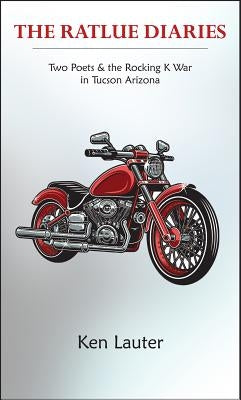 The Ratlue Diaries: Two Poets and the Rocking K War by Lauter, Ken