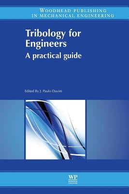 Tribology for Engineers: A Practical Guide by Paulo Davim, J.