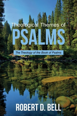 Theological Themes of Psalms by Bell, Robert D.