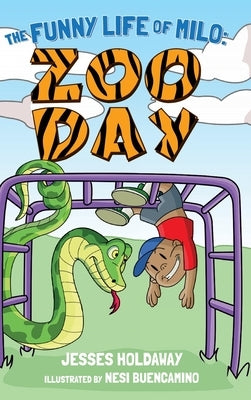 The Funny Life of Milo: Zoo Day by Holdaway, Jesse