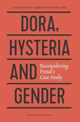 Dora, Hysteria, and Gender: Reconsidering Freud's Case Study by Finzi, Daniela