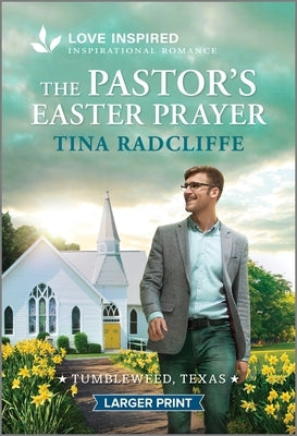 The Pastor's Easter Prayer: An Uplifting Inspirational Romance by Radcliffe, Tina