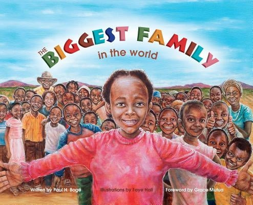 The Biggest Family in the World: The Charles Mulli Miracle by Boge, Paul H.