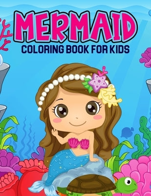 Mermaid Coloring Book for Kids: A Coloring Book for Toddler/ Preschooler and Kids - Ages 4-8 by Bear, Cheesy