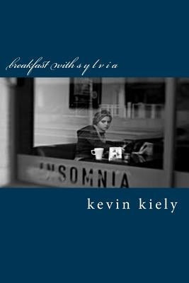 Breakfast with Sylvia: Third Edition by Kiely, Kevin
