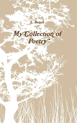 My Collection of Poetry by Benoit, L.