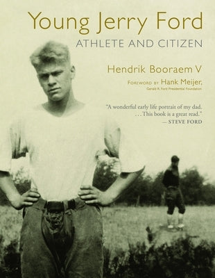 Young Jerry Ford: Athlete and Citizen by Booraem, Hendrik